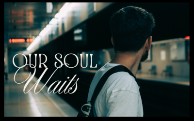 OUR SOUL WAITS