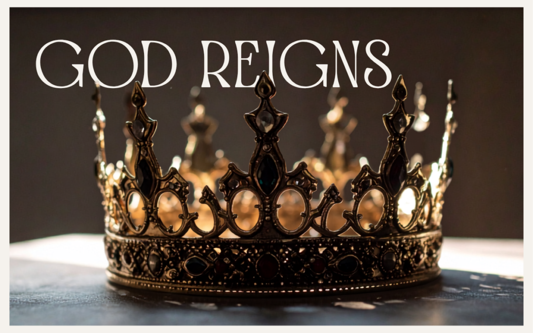 GOD REIGNS
