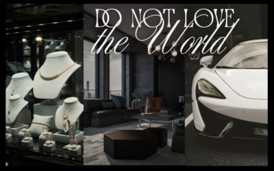 DO NOT LOVE THE WORLD