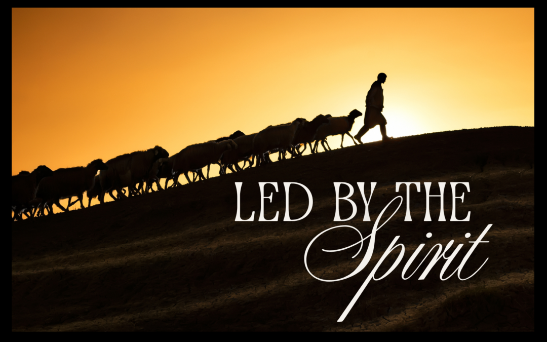 LED BY THE SPIRIT